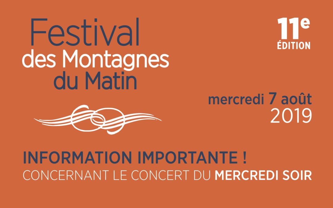 Information importante du concert du mercredi 7 août 2019